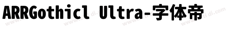 ARRGothicl Ultra字体转换 ARRGothicl Ultra字体转换